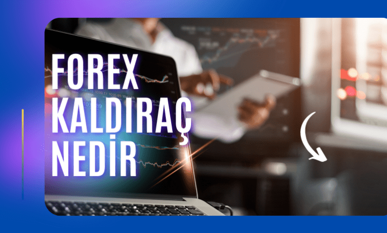 Forex Kaldıraç Nedir