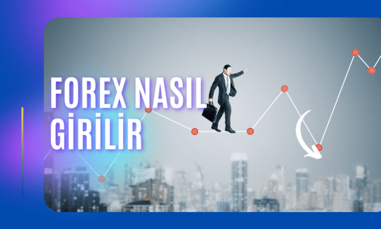 Forex Nasıl Girilir