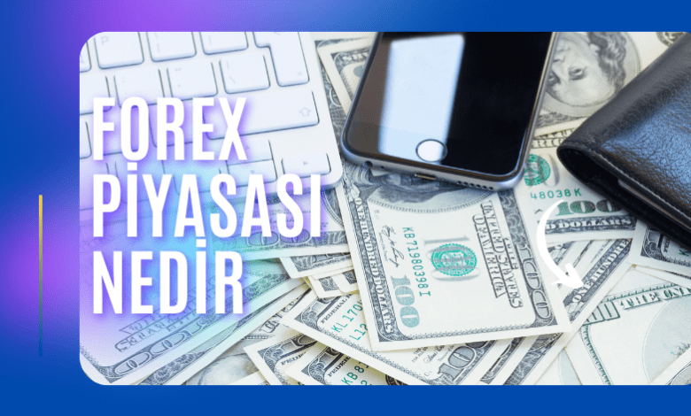 Forex Piyasası Nedir