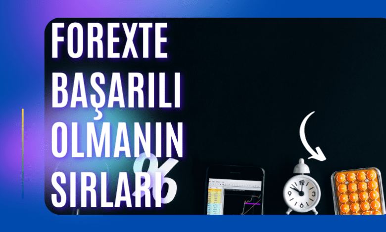 Forexte Başarılı Olmanın Sırları