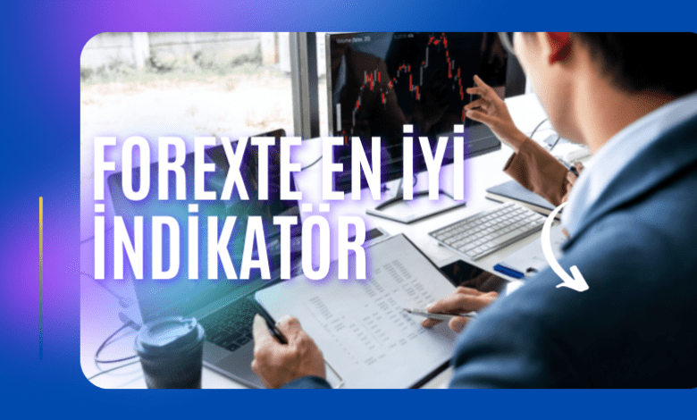 Forexte En İyi İndikatör